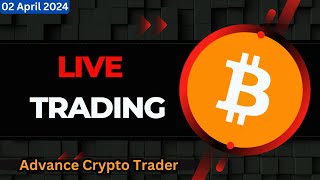 🤑Bitcoin Live Trading  Bitcoin Live  Live Crypto Trading  02 April 2024 [upl. by Mahgem982]