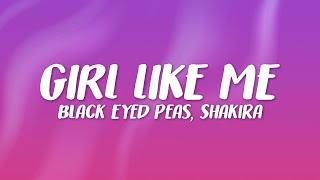 Black Eyed Peas Shakira  GIRL LIKE ME [upl. by Moulden]