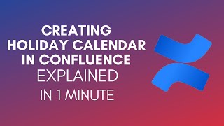 How To Create Holiday Calendar In Confluence 2024 [upl. by Errot]