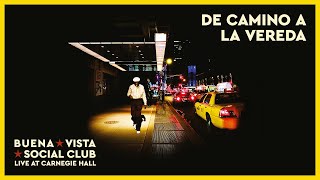 Buena Vista Social Club  De Camino A La Vereda Live at Carnegie Hall Official Audio [upl. by Naic937]