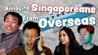 Annoying Singaporeans From Overseas [upl. by Marl83]