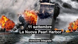 11 SETTEMBRE LA NUOVA PEARL HARBOR versione integrale [upl. by Scottie683]