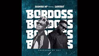 Quamina Mp ft Sarkodie  Bordoss Audio Slide [upl. by Omsare]