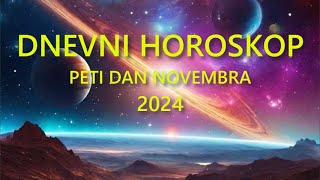 DNEVNI HOROSKOP PETI DAN NOVEMBRA 2024 [upl. by Leno831]