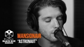 Mansionair  quotAstronautquot  Black Box Sessions [upl. by Boyce]