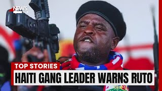 Haiti Gang Leader Barbecue Warns Kenyas President William Ruto Against Police Deployment  News54 [upl. by Notgnilliw573]