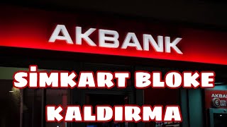 Akbank Sim Kart Bloke Kaldırma İşlemi  Akbank Sim Kart Değişikliği [upl. by Ariam315]