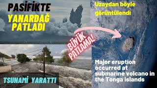 Pasifik Okyanusunda büyük yanardağ patlaması tsunamiye neden oldu major volcano eruptionamptsunami [upl. by Adnael859]