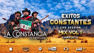 Mix Éxitos Constantes Vol 1  Live Session  La Constancia de Nuevo León [upl. by Baiel321]