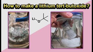 How to make a lithium tertbutoxide  Preparation of tBuOLi [upl. by Harvey]