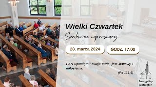 Nabożeństwo  Wielki Czwartek  28032024  godz 1700 [upl. by Nylqcaj519]