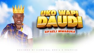 UKO WAPI DAUDI AFRICA BY SIFAELI MWABUKA SKIZA SMS 69311159 TO 811 [upl. by Atnaloj]