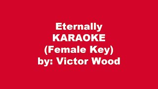 Victor Wood Eternally Karaoke Female Key [upl. by Bruell213]