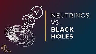 Can neutrinos escape a black hole  Even Bananas [upl. by Eniawtna994]