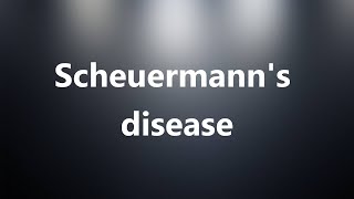 Scheuermanns disease  Medical Meaning and Pronunciation [upl. by Marquez661]