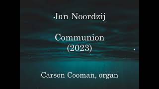 Jan Noordzij — Communion 2023 for organ [upl. by Nitin]