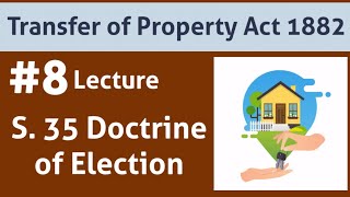 Transfer of Property Act 1882S35 Doctrine of Election [upl. by Odracir]