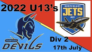 2022 U13s Div 2 Norths Devils vs Burpengary Jets 17th July [upl. by Nahtnanhoj316]