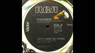 tenderness  gotta keep on trying 12 disco 1978 [upl. by Ainorev396]