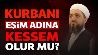 Kurbanı eşim adına kesebilir miyim  Ailede Kurbanı kim kesmeli [upl. by Nedla892]