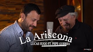 Lucas Sugo ft Pepe Guerra  La Ariscona [upl. by Nola349]