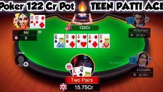 Poker 122 Cr Pot 🔥 500 Cr Table  TEEN PATTI GOLD  ACE PRO [upl. by Akoyin]