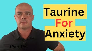 Taurine For Anxiety  Dosing and Side Effects [upl. by Valdes]