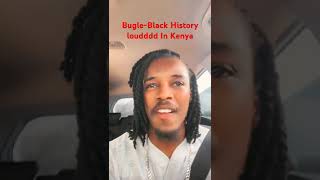 Bugle  Black History in Kenya❤️💛💚🖤 [upl. by Inalem]