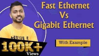 Fast Ethernet vs Gigabit Ethernet with examples  Computer Networks [upl. by Aztiram]