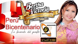 bertha victoria en el bicentenario del peru concierto orquesta engreidos del peru tunantadas [upl. by Pettifer]