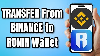 How to TRANSFER From BINANCE to RONIN Wallet [upl. by Dolphin]