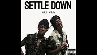 Rich Kidz  Settle Down Official Lyric Video [upl. by Annahsad454]