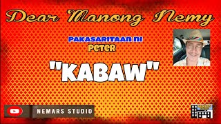 Dear Manong Nemy  ILOCANO DRAMA  Story of Peter  KABAWquot [upl. by Kafka915]