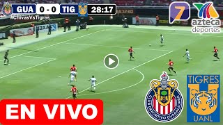 CHIVAS vs TIGRES en vivo Donde ver y a que hora juega Guadalajara vs Tigres Liga MX partido completo [upl. by Vala50]