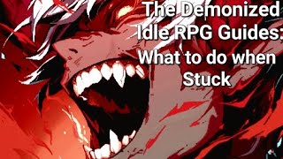 Progress Even When Stuck  The Demonized Idle RPG Guide [upl. by Danni445]