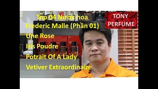 Top 4 nước hoa Frederic Malle Potrait of a Lady Iris Poudre Vetiver Extraordi Une Rose Phần 01 [upl. by Mosby921]