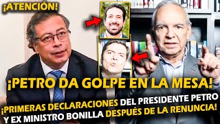 ¡GOLPE EN LA MESA PRIMERAS DECLARACIONES DE PETRO Y EX MINISTRO BONILLA DESPUÉS DE LA RENUNCIA [upl. by Milburn]