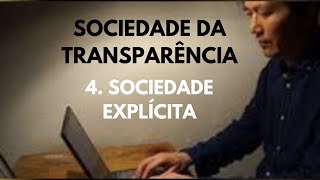 Byung Chul Han • Sociedade da transparência 4 Sociedade explícita [upl. by Noit]