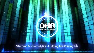 Starman amp Poomstyles  Holding Me Kissing Me  DHR [upl. by Virendra]