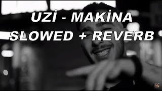 Uzi  Makina SLOWED  REVERB [upl. by Arinaid]