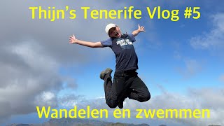 Thijns Tenerife Vlog 5 Wandelen en zwemmen [upl. by Itnava681]