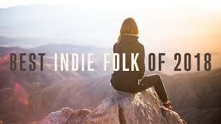 Best Indie Folk of 2018 [upl. by Nester]