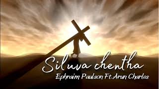 SILUVA CHENTHA  EPHRAIM PAULSON  ARUN CHARLES  SONG OF HOPE [upl. by Aix933]