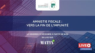 LIVE LAmnistie fiscale en débat à la 3e Matinale du CCGM [upl. by Nollahs934]