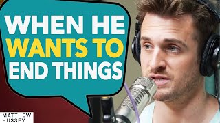 What HES THINKING When He Wants To BREAK UP With You  Matthew Hussey [upl. by Ande]