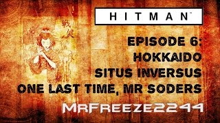 HITMAN  Hokkaido  One Last Time Mr Soders  Challenge [upl. by Akinert251]