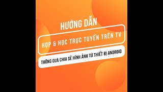 Hướng dẫn Cast màn hình điện thoại Android lên FPT Play Box 2019 để sử dụng phần mềm học trực tuyến [upl. by Nevsa]