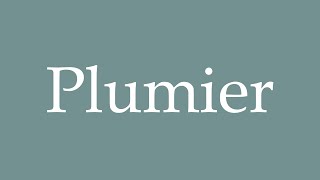 How to Pronounce Plumier Plum tree Correctly in French [upl. by Earehs]