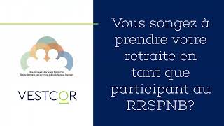 Vous songez à prendre votre retraite en tant que participant au RRSPNB [upl. by Rogers]