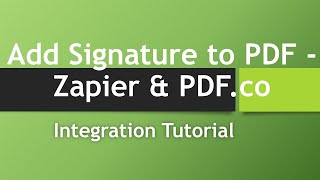 Add Signature in PDF using Zapier and PDFco [upl. by Barnaba]